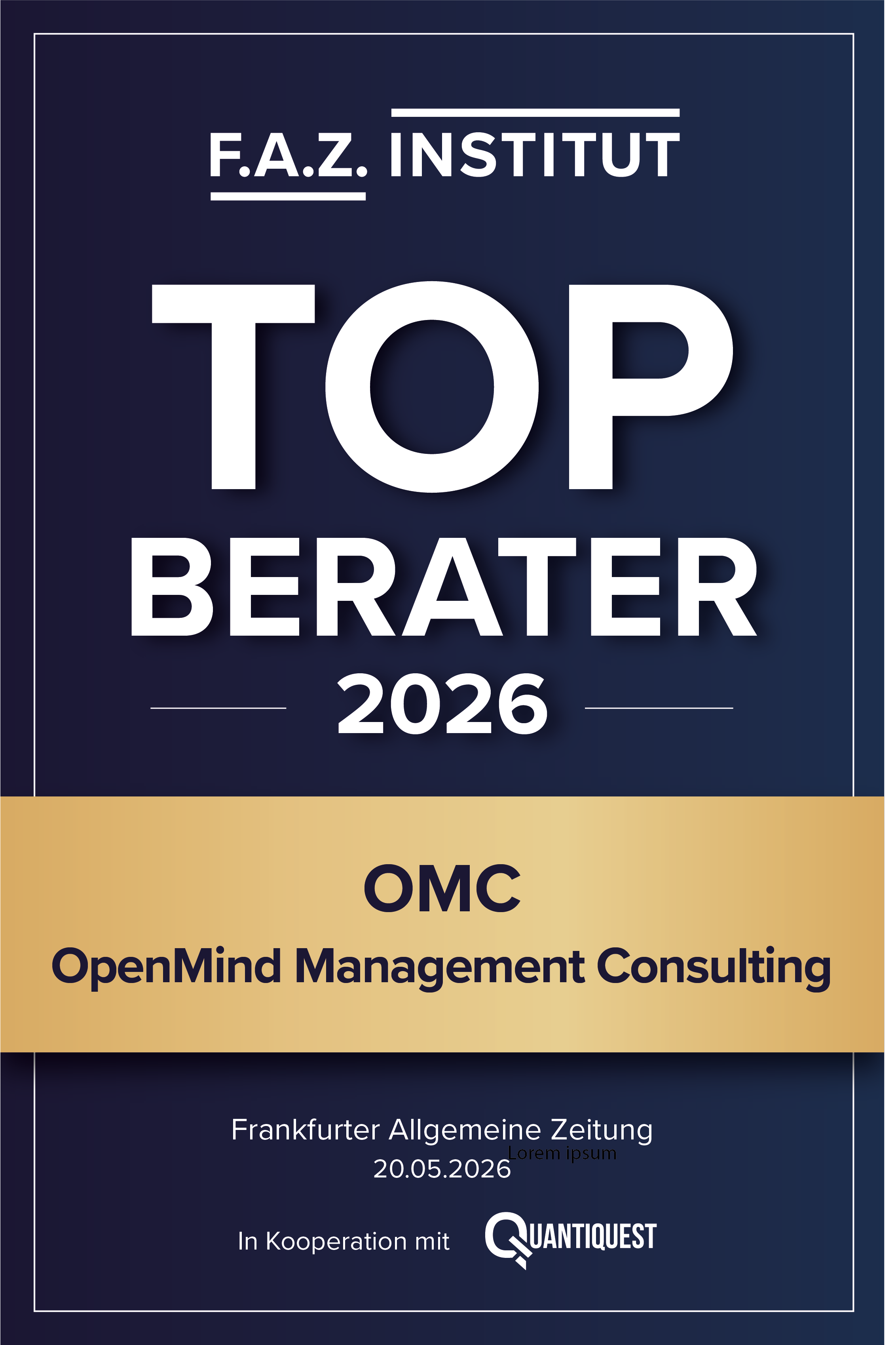 Auszeichnung: OMC OpenMind Management Consulting – Top Berater 2026, vergeben vom F.A.Z. Institut in Kooperation mit Quantiquest, veröffentlicht in der Frankfurter Allgemeinen Zeitung am 20.05.2026